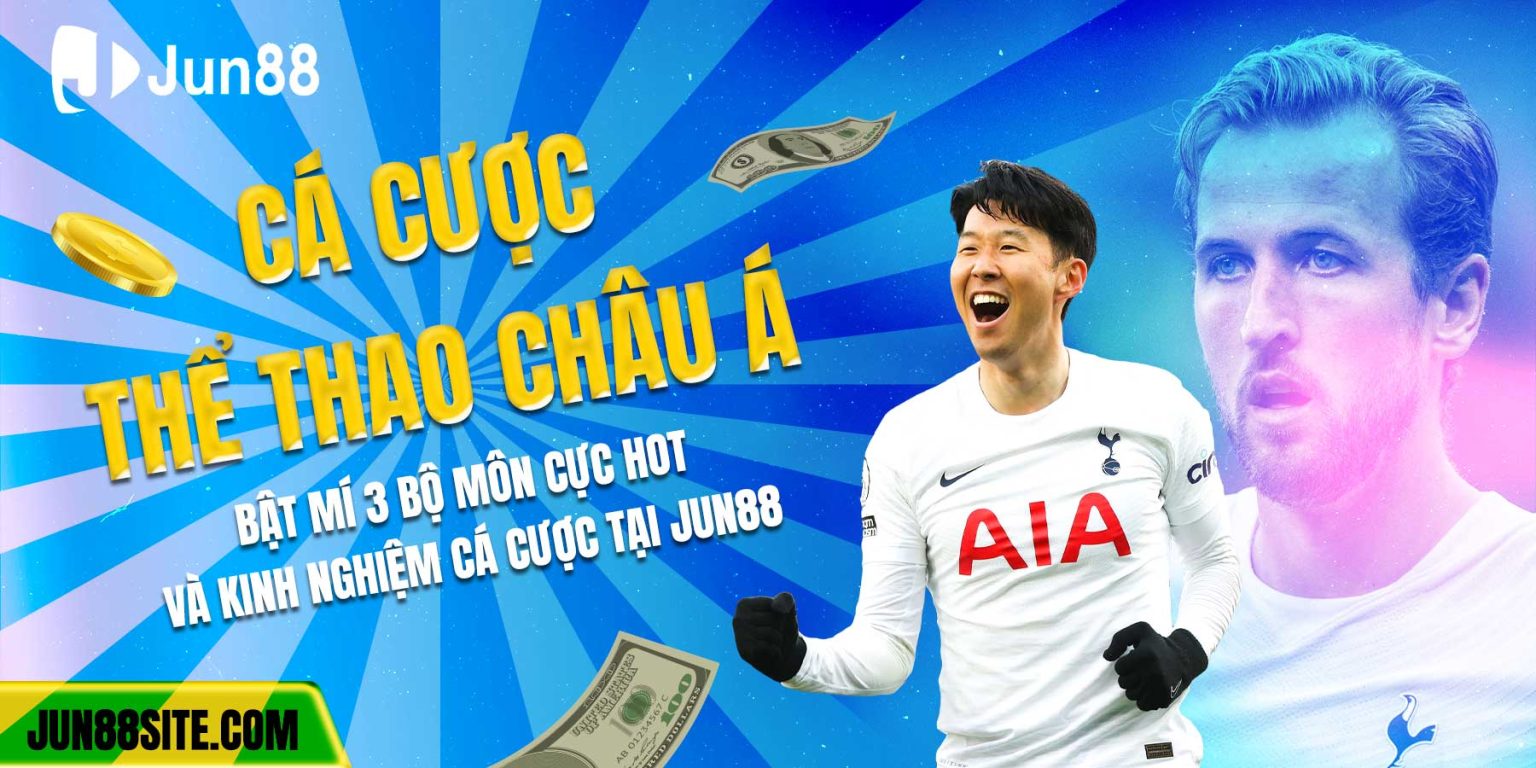 Cá-cược-thể-thao-châu-á,-bật-mí-3-bộ-môn-cực-hot-và-kinh-nghiệm-cá-cược-tại-Jun88