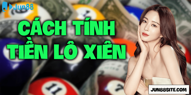 cách tính tiền lô xiên