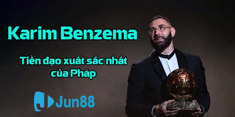 Karim Benzema là tiền đạo xuất sắc nhất của Pháp