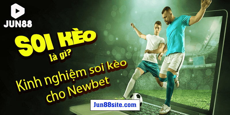 soi-keo-la-gi-kinh-nghiem-soi-keo-bong-da-cho-newbet-min