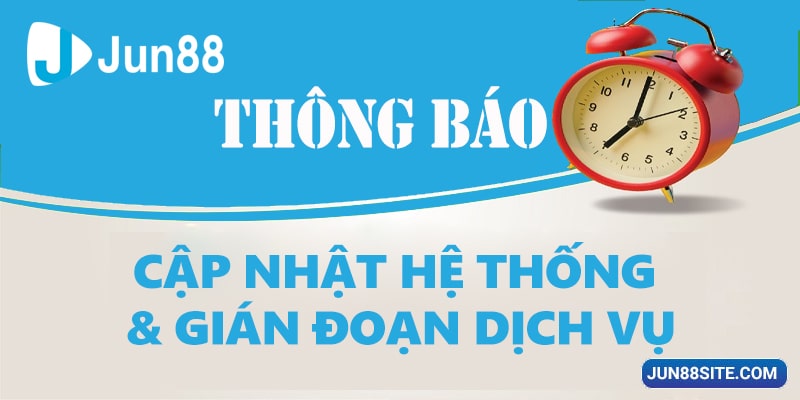 Thông Báo Quan Trọng: Update Toàn Hệ Thống Và Gián Đoạn Dịch Vụ