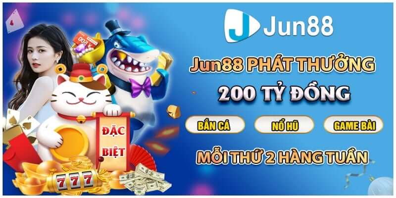 Cách tham gia chương trình Jun88 phát thưởng 200 tỷ