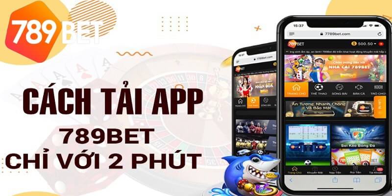 Tại sao nên tải APP 789Bet về máy của bạn?