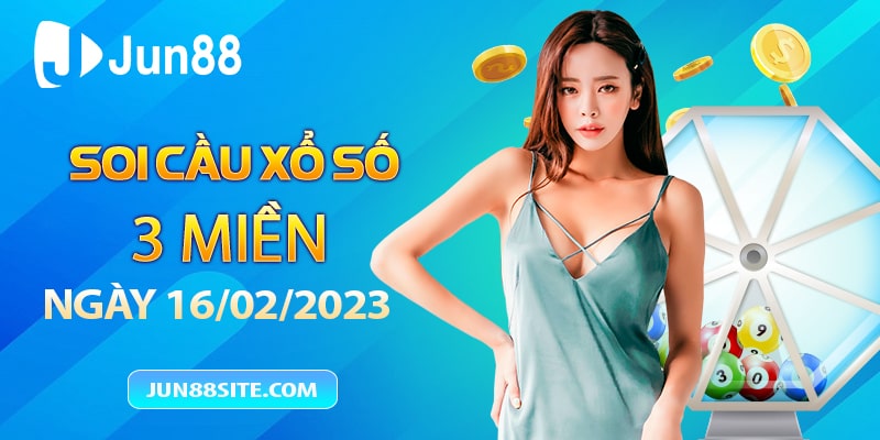 soi cầu xổ số ba miền ngày 16/02/23