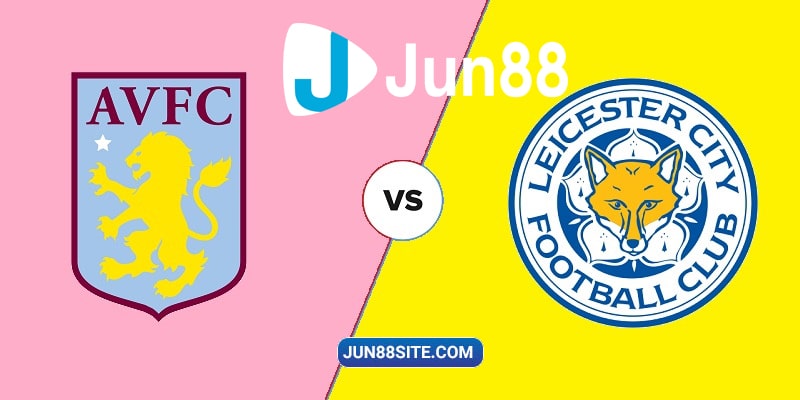 Những cơ hội ăn bàn rõ nét sẽ đến với cả Aston Villa vs Leicester City