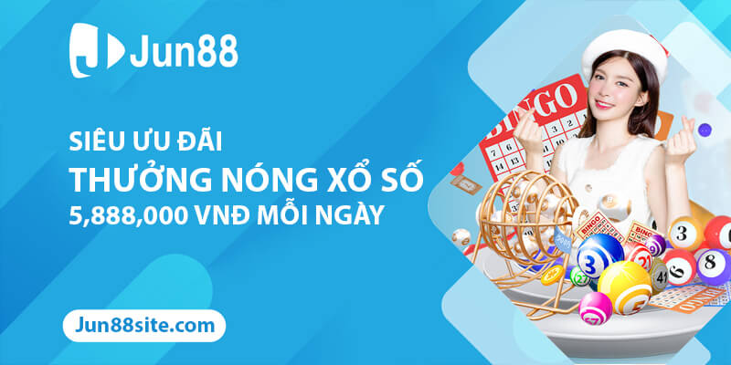 Siêu Ưu Đãi: Thưởng Nóng Xổ Số 5,888,000 VNĐ Mỗi Ngày